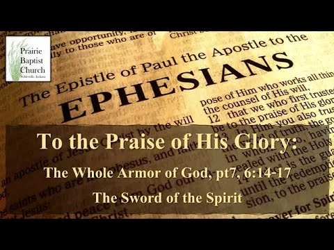 Ephesians: The Sword of the Spirit; 6:17b