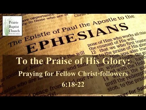 Praying for our Fellow Christ-followers; Ephesians 6:18-24