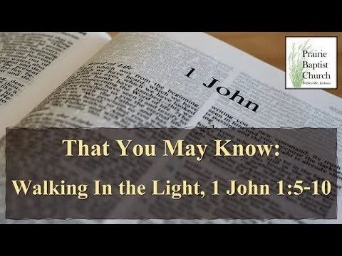 1 John 1:5-10; Walking in the Light, part 1