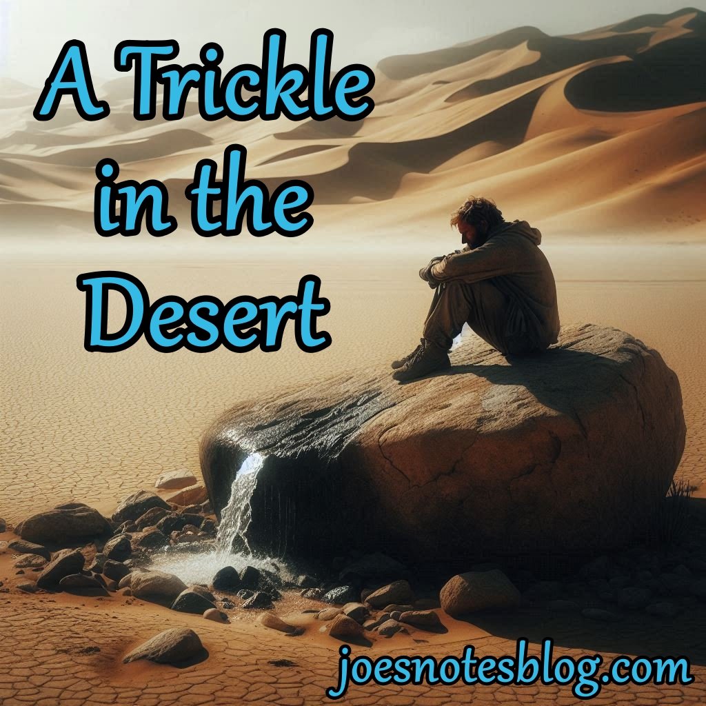 A Trickle in the Desert
