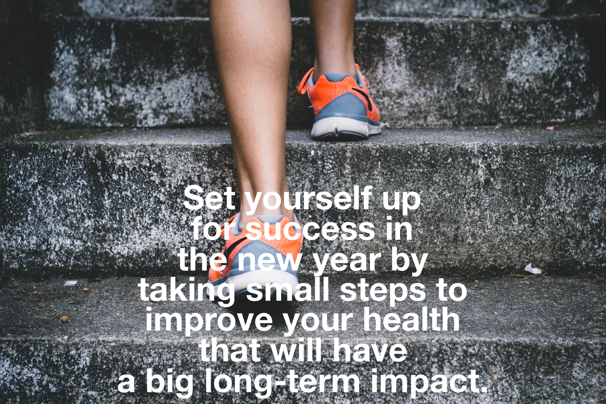 Small Steps That Can Make a Huge Difference in Your Health in the New Year