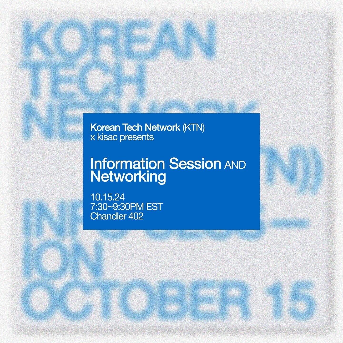 [Korean Tech Network Info Session]

KISAC이 오는 10/15(화)에 KTN(Korean Tech Network)과 Software Engineering, Design, PM, Business, Sales, Data 등 Tech에 관심있는 학부생 여러분을 위해 Info Session을 진행할 예정입니다.

해당 산업 경험이 많은 선배들의 조언을 듣고, 일대일로 네트워크할 소중한 기회를 놓치지 마세요!
아래 내용 확