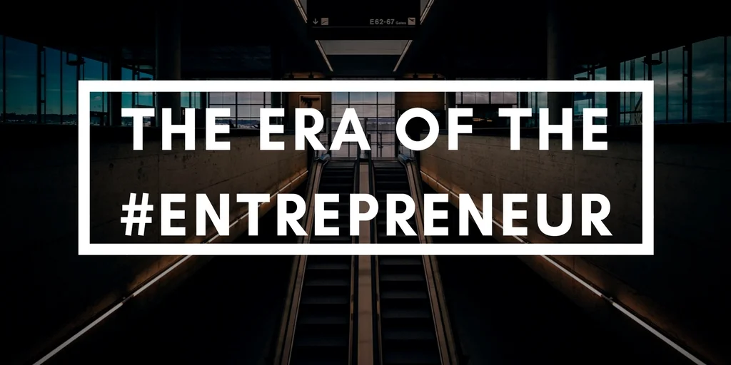 The Era of the Entrepreneur