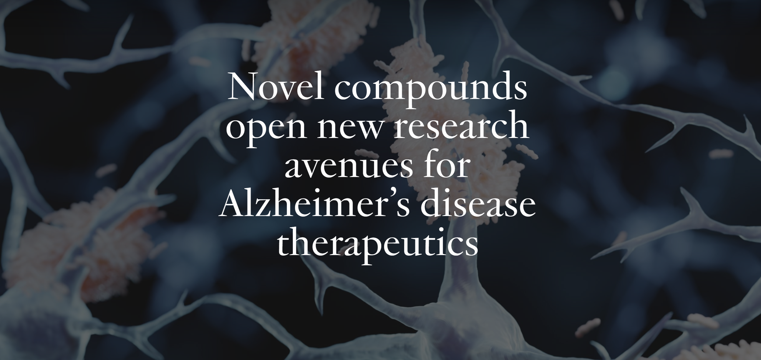 Novel compounds open new research avenues for Alzheimer’s disease therapeutics