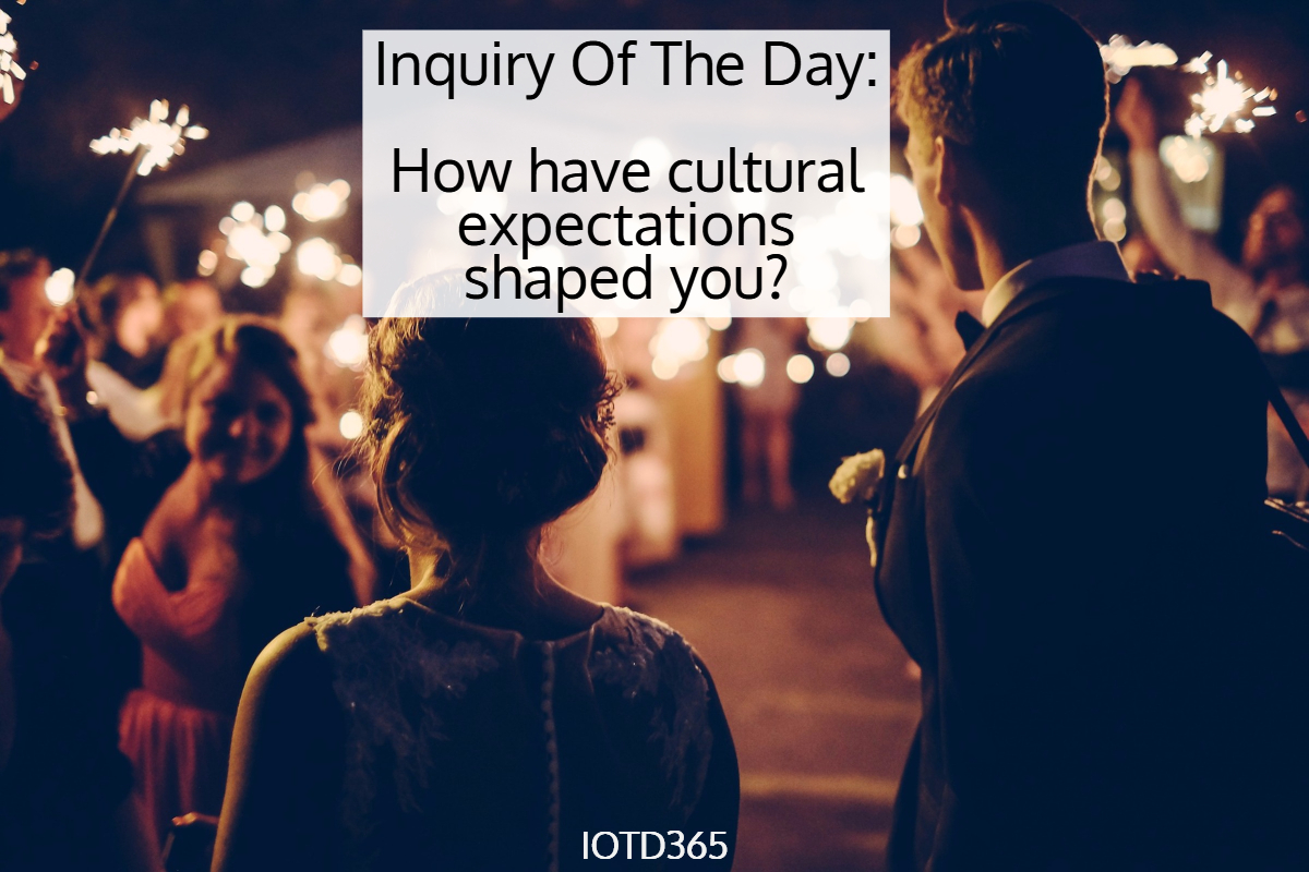 How have cultural expectations shaped you?