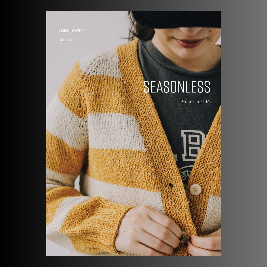Available today in-store and on-line! Seasonless by Karen Templer is one of those knitting books you will turn to again and again for inspiration. A recipe book of sorts, Karen has provided five foundation patterns which serve as springboards. Newbie