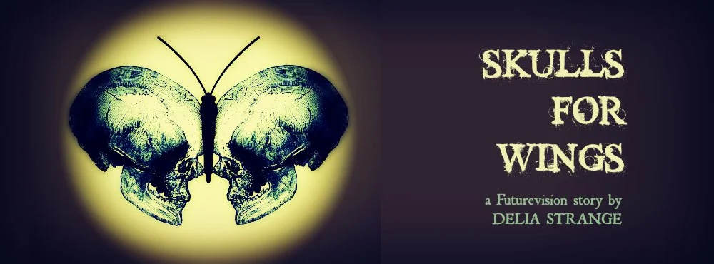 SKULLS FOR WINGS by Delia Strange