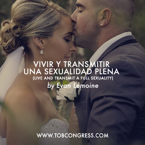 Crecer en la felicidad conyugal al vivir y transmitir el plan de Dios para la sexualidad