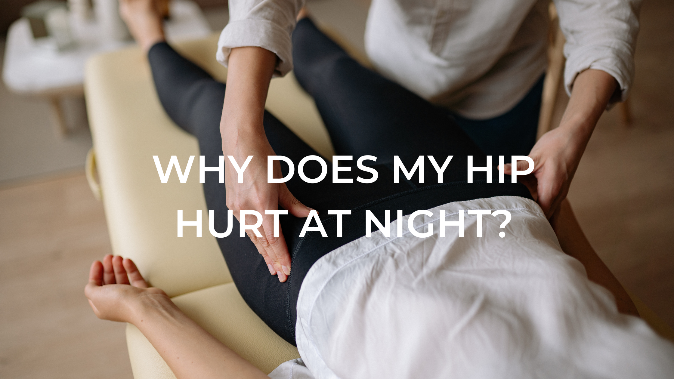 Why Does My Hip Hurt At Night?