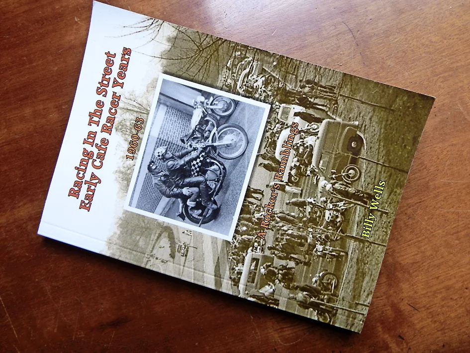 Billy Wells’ Racing in the Street : a must for Ton-Up Years lovers
