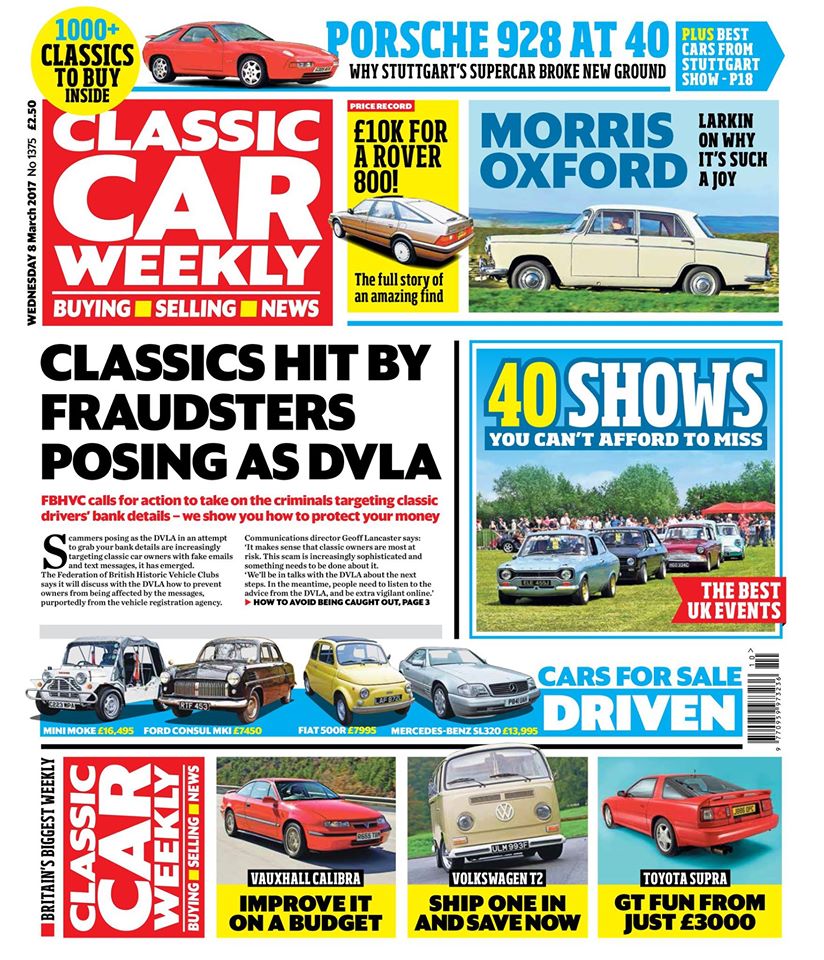 The latest Classic Car Weekly is in the shops now (or heading straight to your letterbox, if you're one of our subscribers)! Here's what to look out for in the latest issue: How fraudsters are posing as the DVLA to snare classic car owners - and what to do to make sure you aren't caught out 40 brilliant shows you won't want to miss - don't miss our guide to this summer's best events Nick Larkin on the Morris Oxford - on the road in the Series VI Why the Porsche 928 is still a brilliant GT, 40 years after it was originally launched Why a classic collector's just paid a record-breaking £10k for a Rover 800 All the best cars from a huge Retro Classics Stuttgart show Looking for a turbocharged GT and only have £3k to spend? Don't miss our Toyota Supra buying guide Top tips for improving Vauxhall's Calibra without spending a fortune PLUS four more classic cars for sale tested, all the latest news, and more than 250 cars new to the market in our classifieds - make sure you don't miss out on your copy!