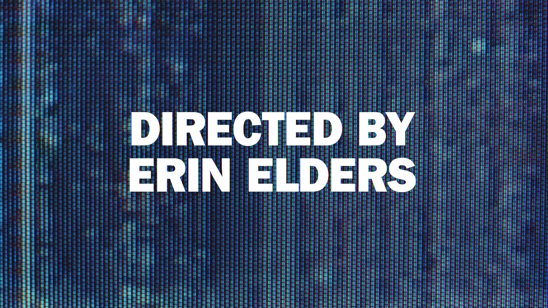 Erin Elders | Director's Reel