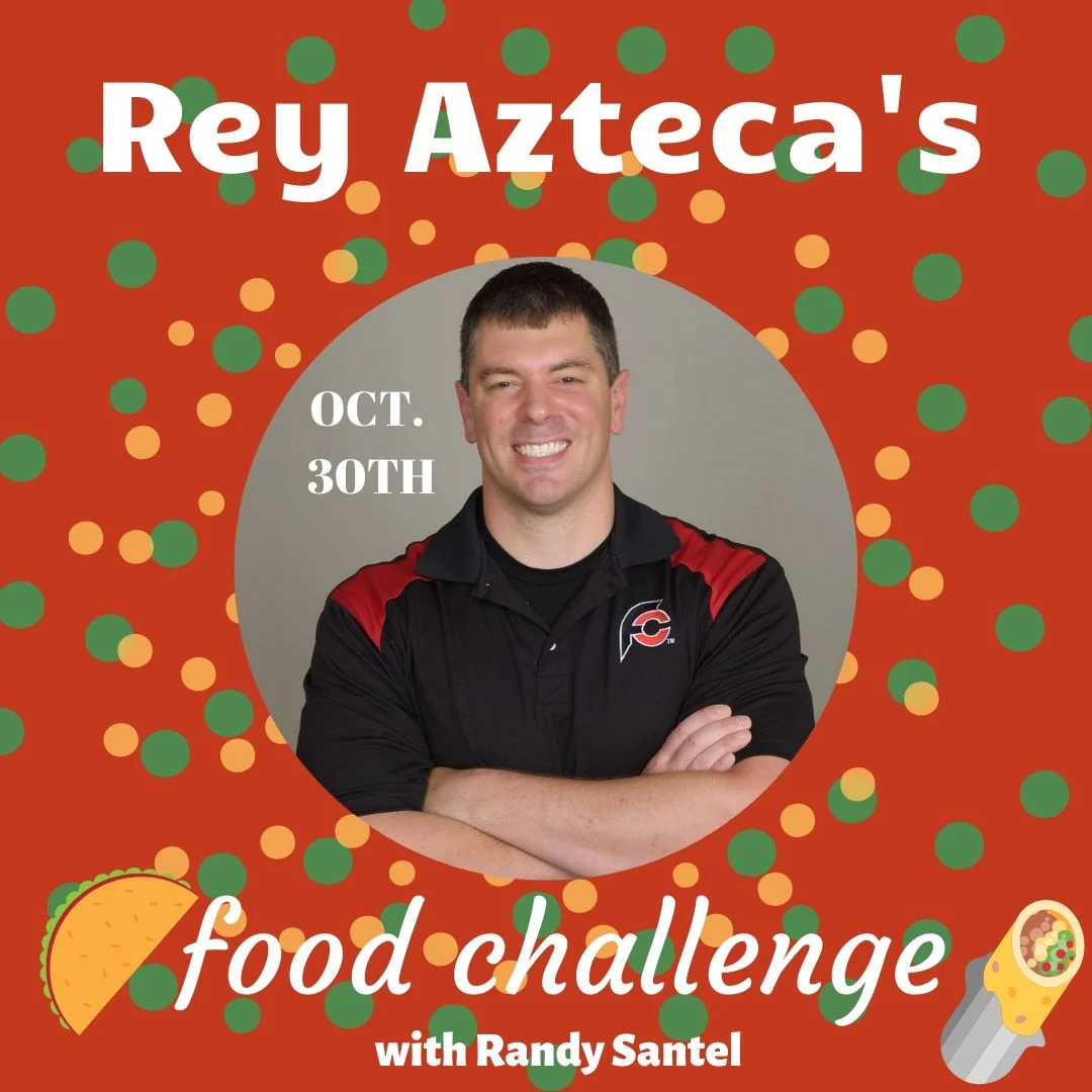      

 
    FOOD CHALLENGE WITH RANDY SANTEL    NOTE: DATE CHANGED FROM TUESDAY 29TH TO WEDNESDAY 30TH.   Randy Santel is a professional eater and bodybuilder, he challenged Rey Azteca Mexican Restaurant for a Food Challenge (  https://www.foodchall