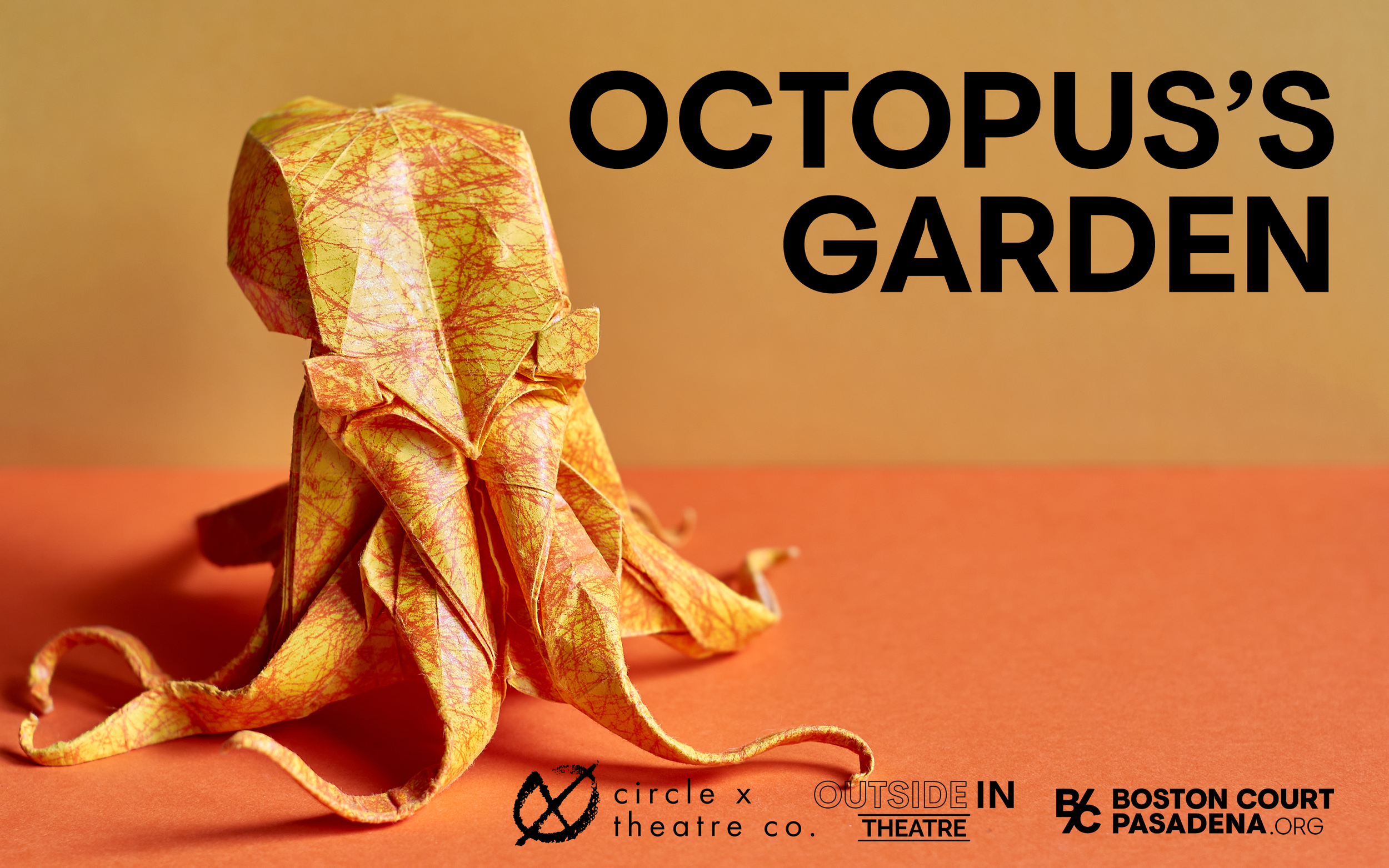 A poster for Octopus's Garden, a coproduction by Circle X Theatre Co, Outside In Theatre, and Boston Court Pasadena. The poster features an origami octopus on an orange backdrop