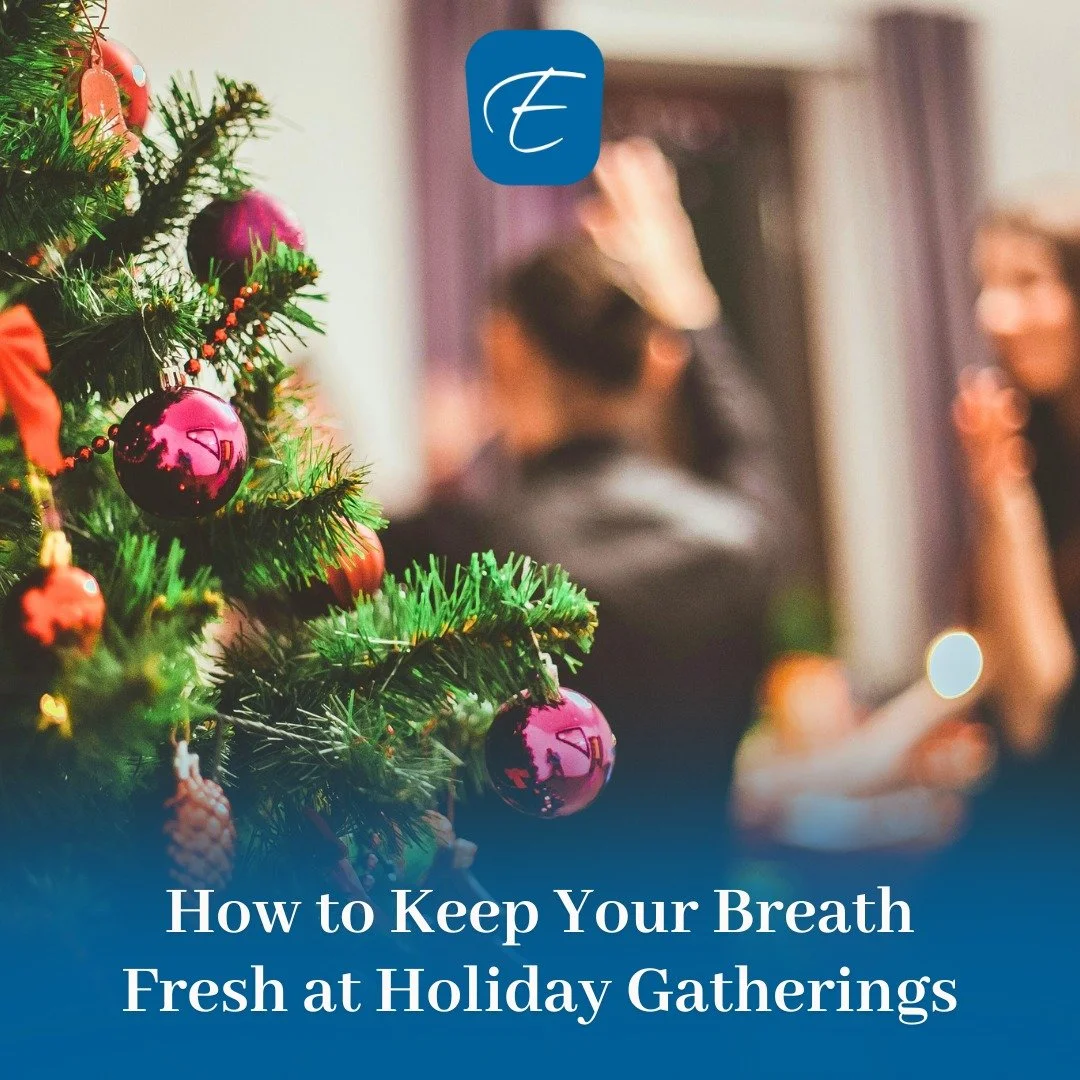 Do you worry about your breath being fresh at holiday gatherings?

These 3 easy tips will help:

- Crunch on celery, apples, or carrots as they help remove food that can stick between teeth.
- Water. Drinking water is key throughout the event.
- Clov