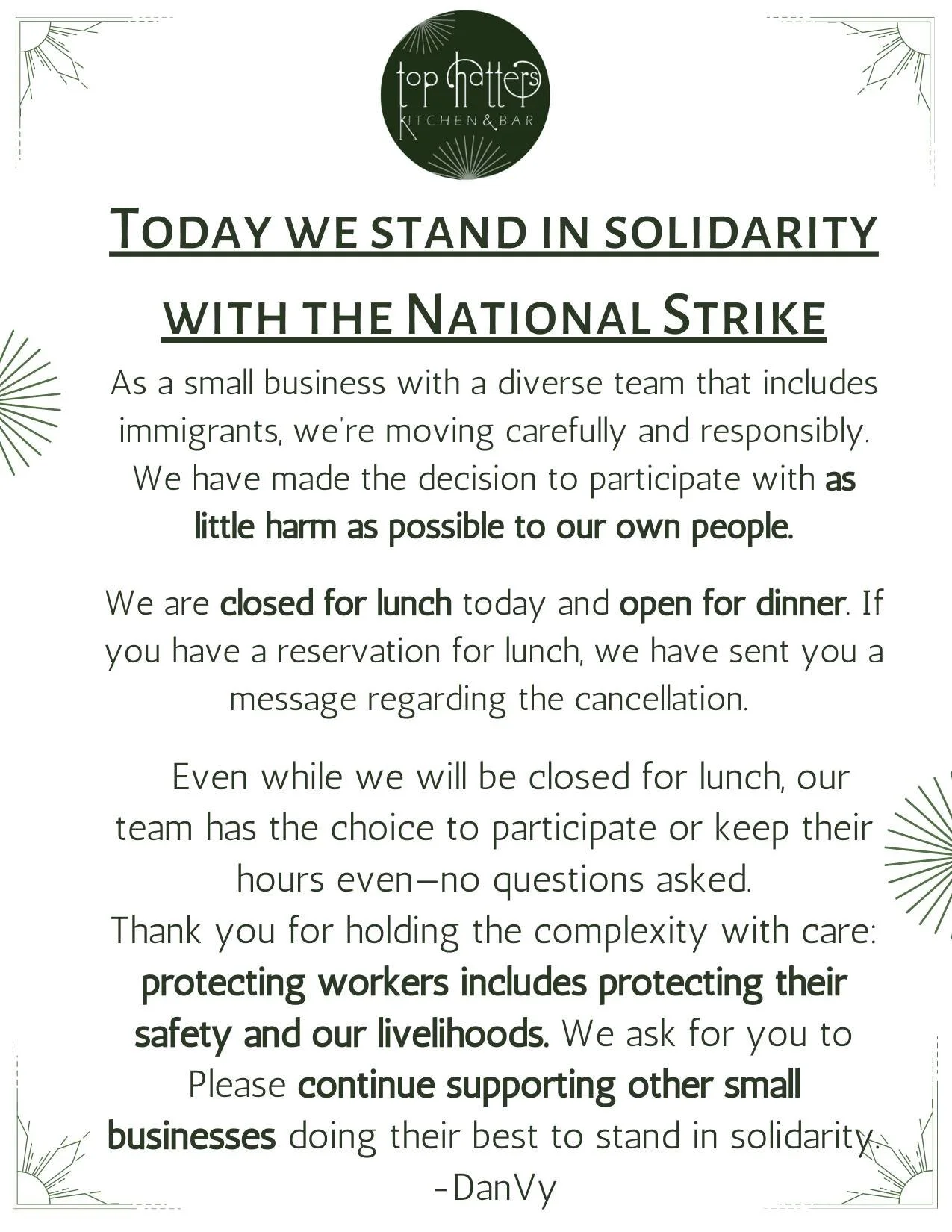 As a small business with a diverse team that includes immigrants, we&rsquo;re moving carefully and responsibly.  We have made the decision to participate with as little harm as possible to our own people.

We are closed for lunch today and open for d