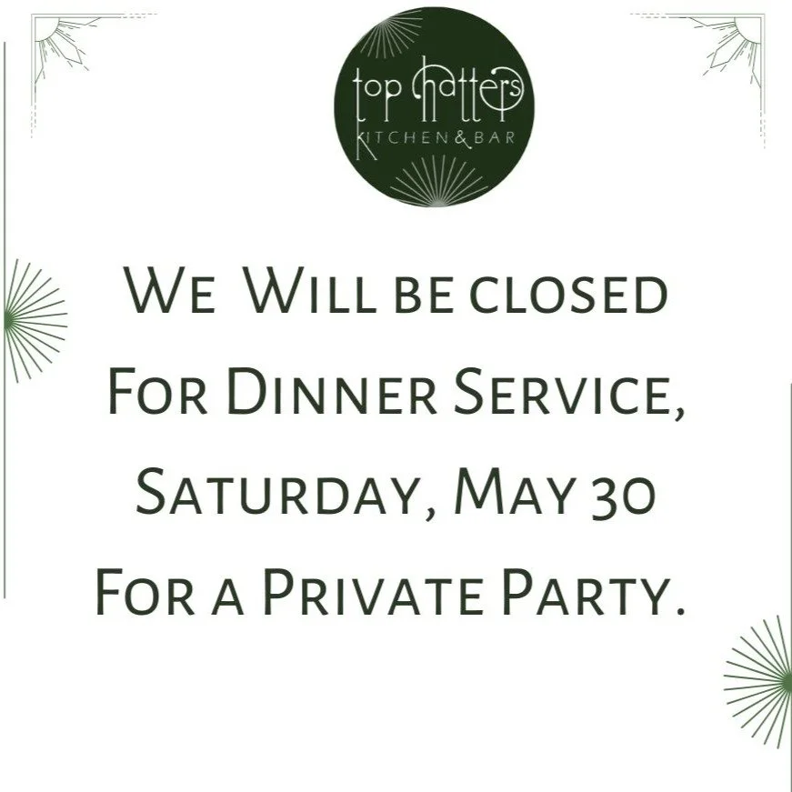 We'll be closed tonight for a private party! Come in for lunch or see you tomorrow!