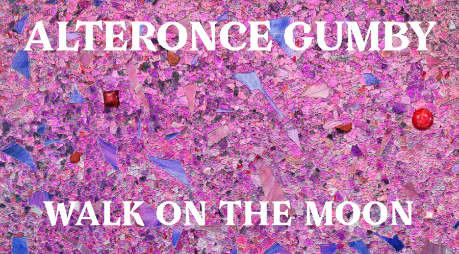 Alteronce Gumby: Walk on the Moon
