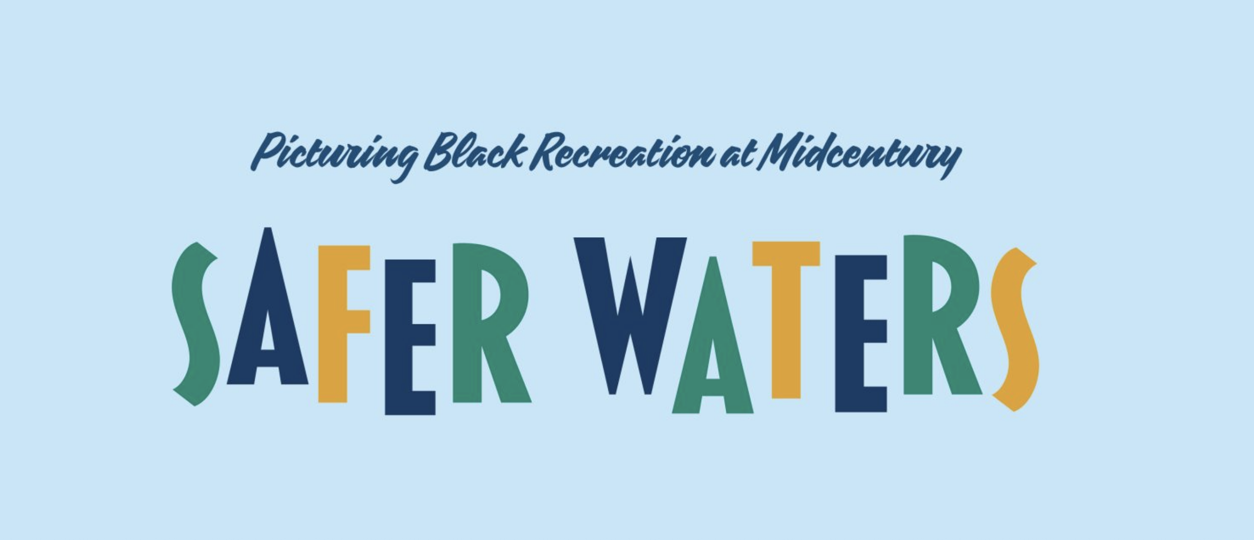 Safer Waters: Picturing Black Recreation at Midcentury