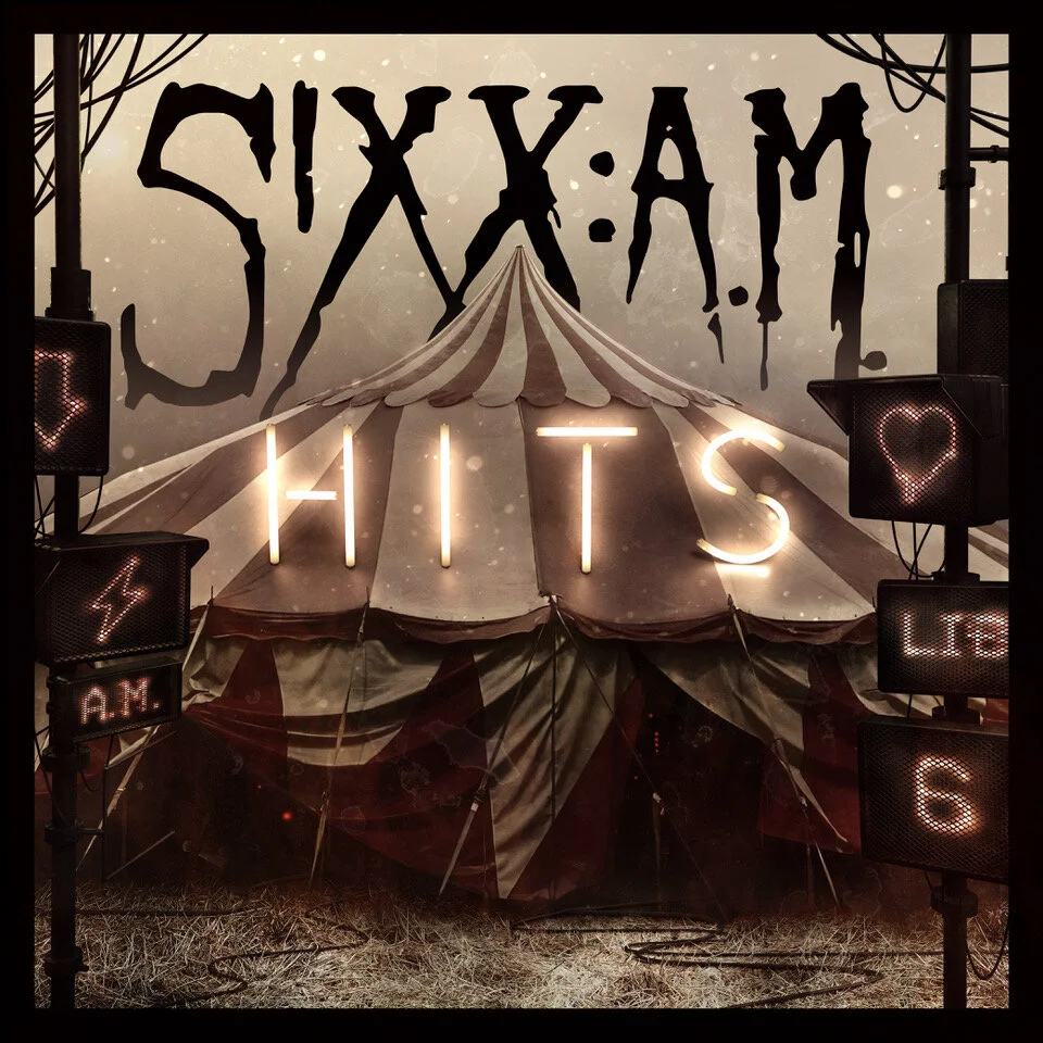 SIXX: AM ANNOUNCE ‘HITS’ ALBUM  SET FOR OCTOBER 22 RELEASE