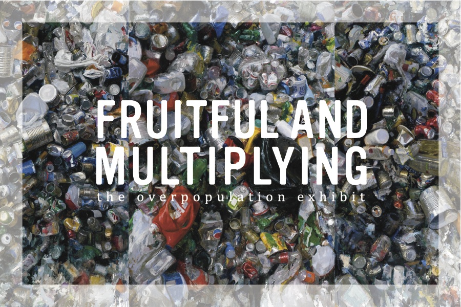 Fruitful and Multiplying: the human overpopulation exhibit