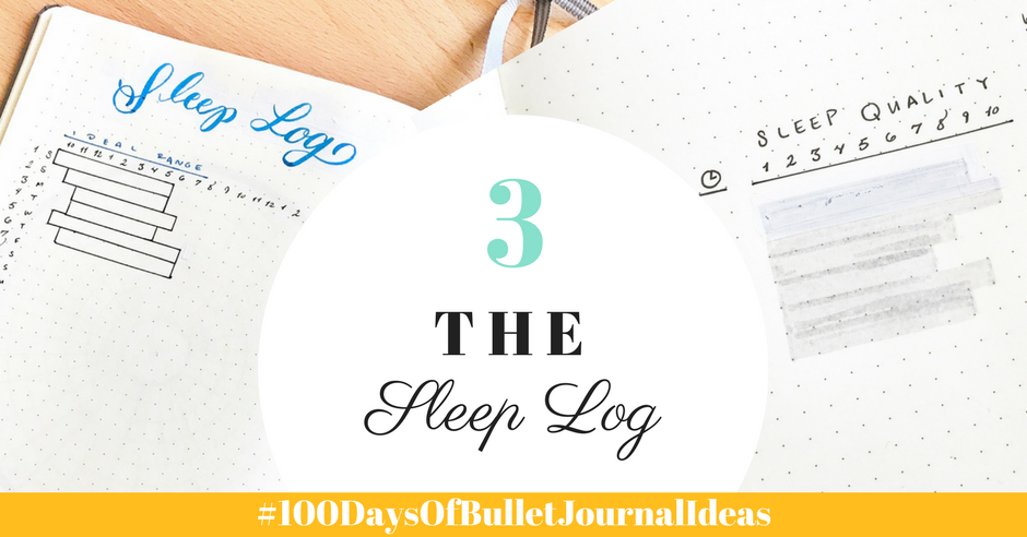 100 Days of Bullet Journal Ideas: The Sleep Log
