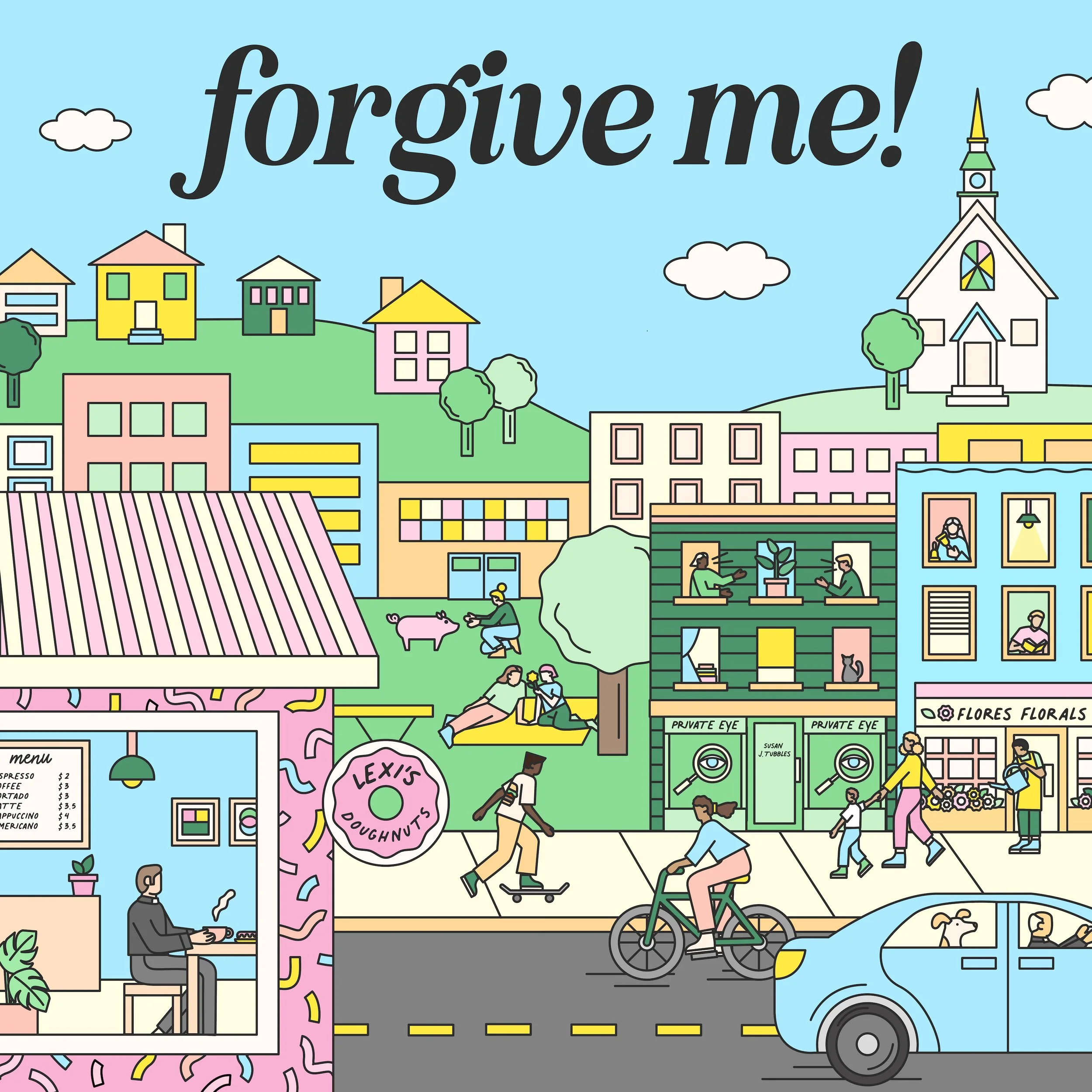 The words Forgive Me! in a cloudy sky above an illustration of a small town where people bike, skateboard, drink coffee at a bakery, drive, and water plants.