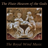 The Flute-Heaven of the Gods The Royal Wind Music Lindoro MPC-0119