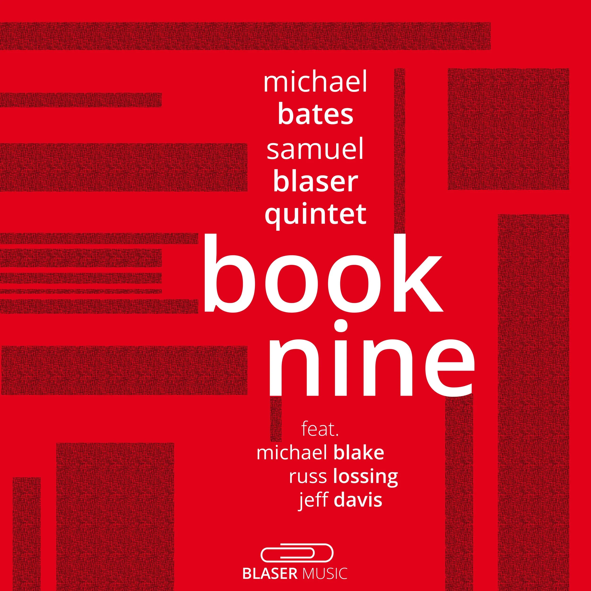 Album cover for "Book Nine," featuring a red background with black abstract rectangular patterns, and white text listing the artists: Michael Bates, Samuel Blaser, Quintet, featuring Michael Blake, Russ Lossing, Jeff Davis, and the Blaser Music logo at the bottom.
