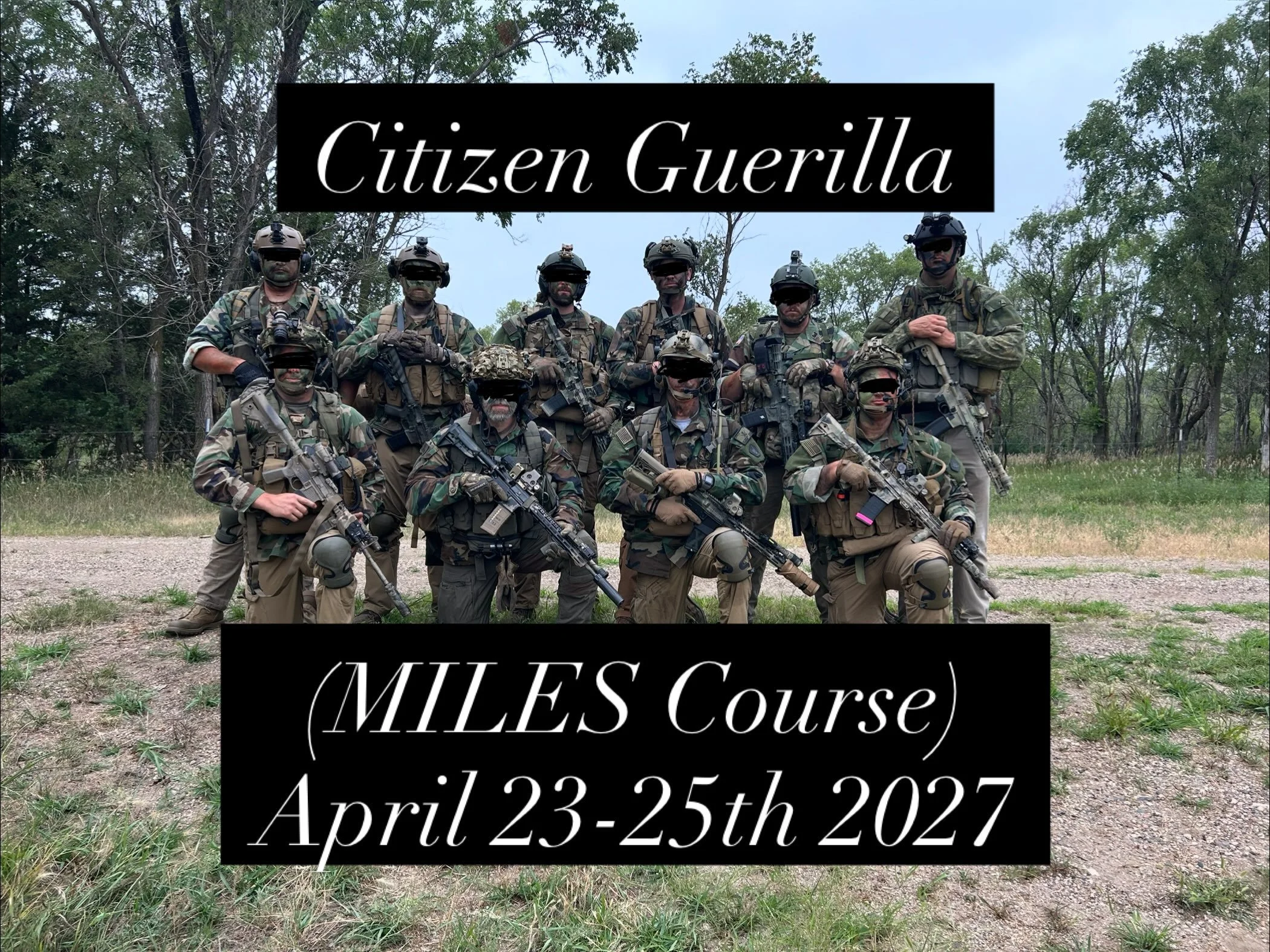 Sign Up On the Citadel Defense Website

Citizen Guerrilla (MILES Course)
$600.00
Class Date: April 23rd to April 25th 2027
Location: Sioux Falls, SD

This is a MILES course that will be taught &ldquo;in the field&rdquo;. The class will step off Frida