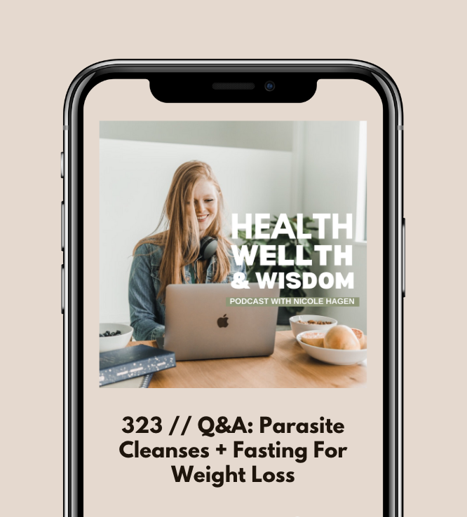 323 // Q&A: Parasite Cleanses + Fasting For Weight Loss