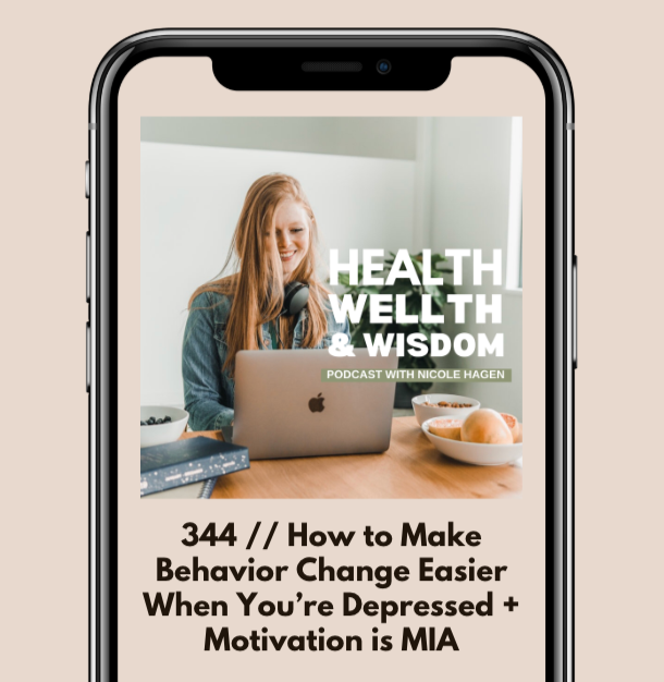 344 // How to Make Behavior Change Easier When You’re Depressed + Motivation is MIA