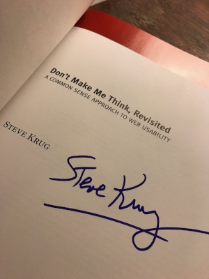 Don’t Make Me Think , signed by the author, Steve Krug. One book closer to having all my web books signed by the author!