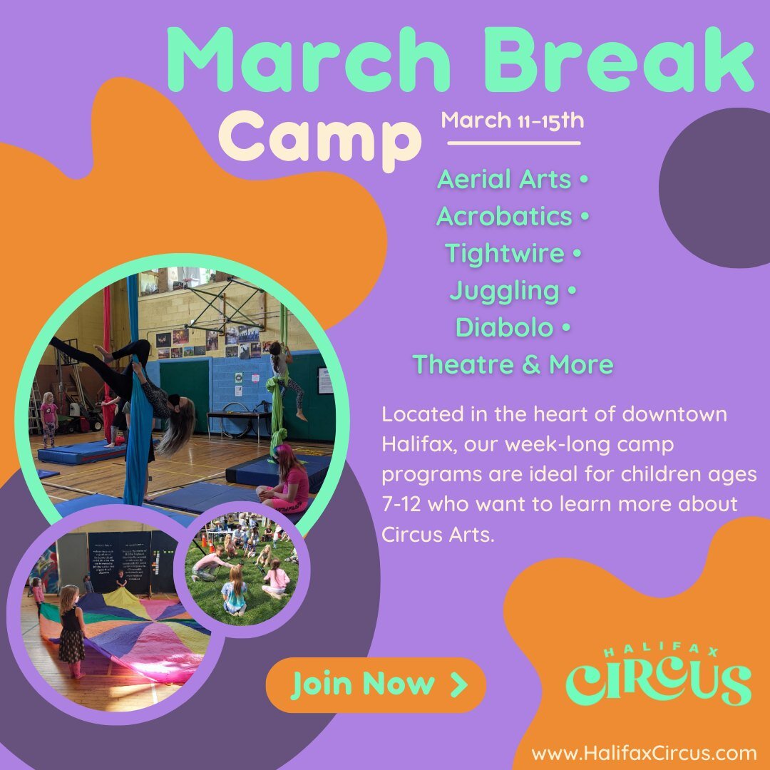 ✨March Break Camp Registration is open✨
March 11-15th at Halifax Circus

Located in the heart of downtown Halifax, our week-long camp programs are ideal for children ages 7-12 who want to learn more about Circus Arts.
Aerial Arts &bull; Acrobatics &b