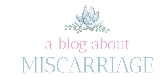 A Blog about Miscarriage