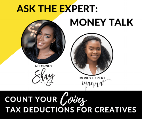 Money Talk: The 4 Top Tax Deductions For Creatives — Shay M. Lawson, Esq