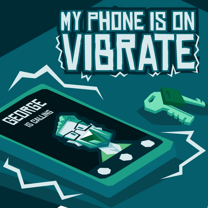 My Phone Is On Vibrate