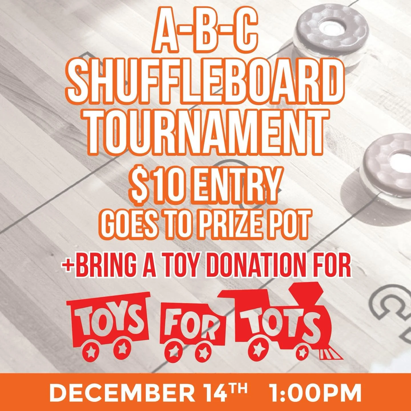 Mark your calendars, shuffleboard enthusiasts! We&rsquo;re hosting an A-B-C Shuffleboard Tournament on Sunday, December 14th at 1:00 PM.

To enter, bring a new toy for our Toys for Tots drive and $10 that goes straight into the prize pot. No pre-regi