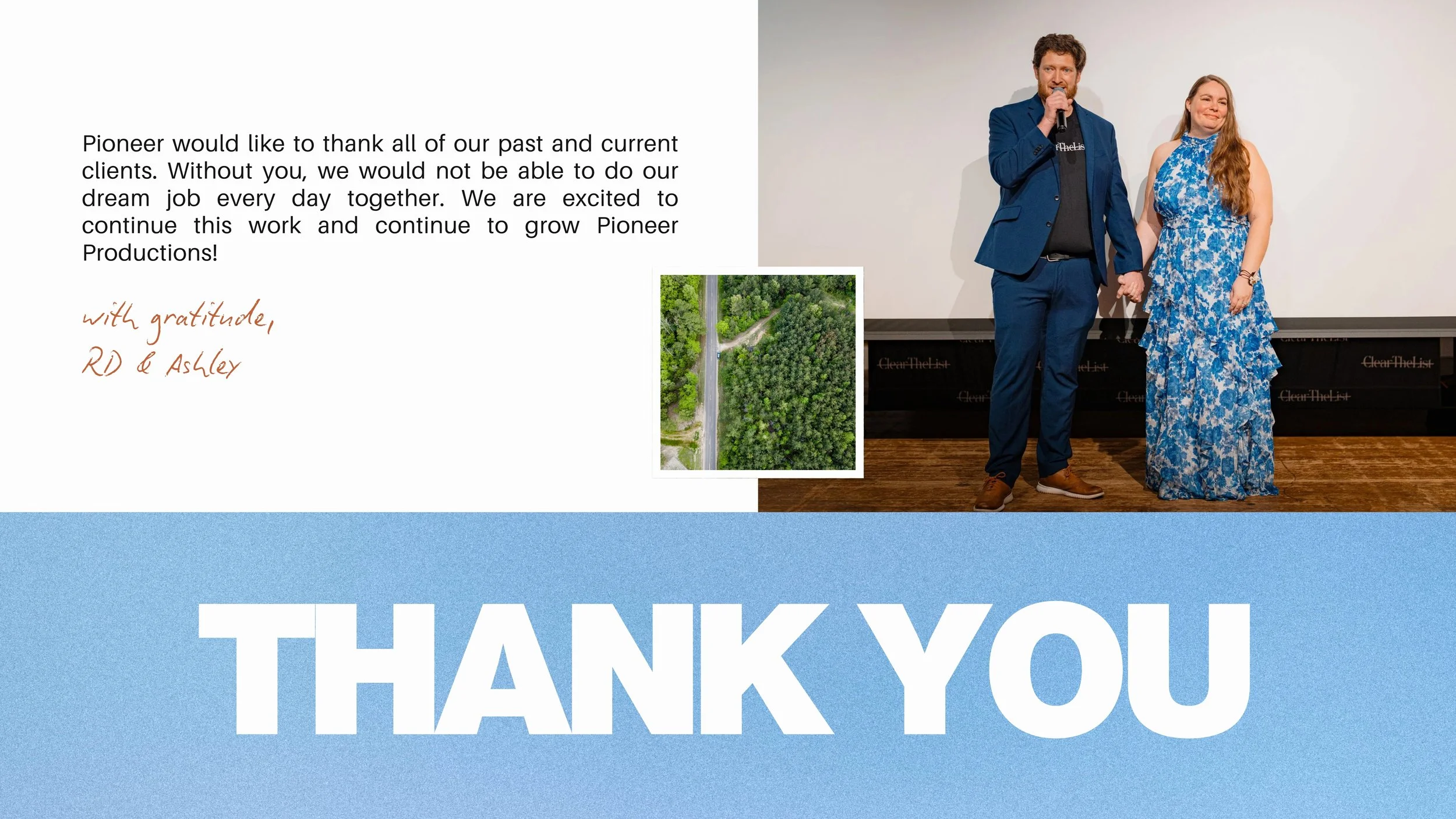 Pioneer would like to thank all of our past and current clients. Without you, we would not be able to do our dream job every day together. We are excited to continue this work and continue to grow Pioneer Productions!