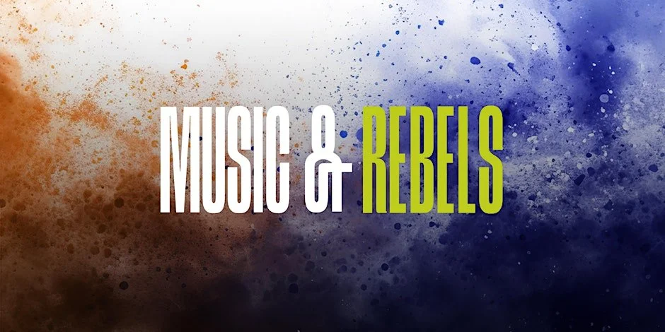 Music &amp; Rebels