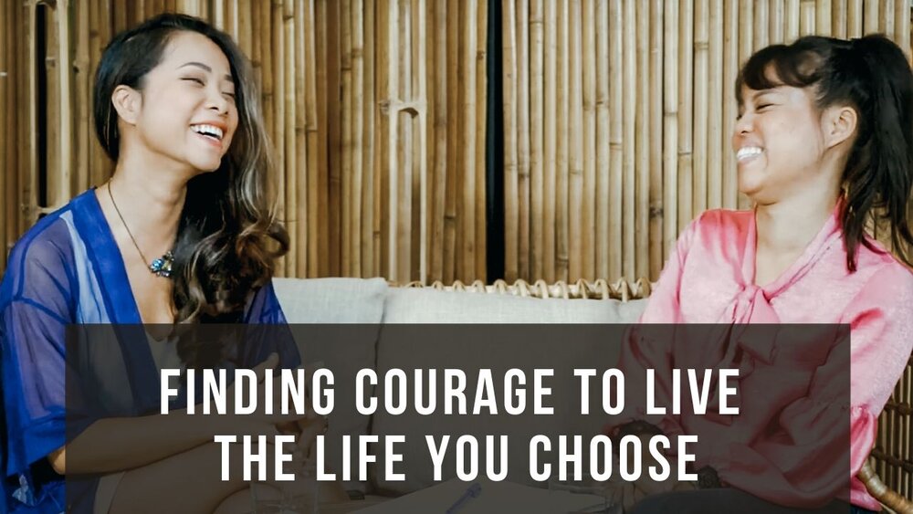 Finding Courage To Live The Life You Choose Milena Nguyen