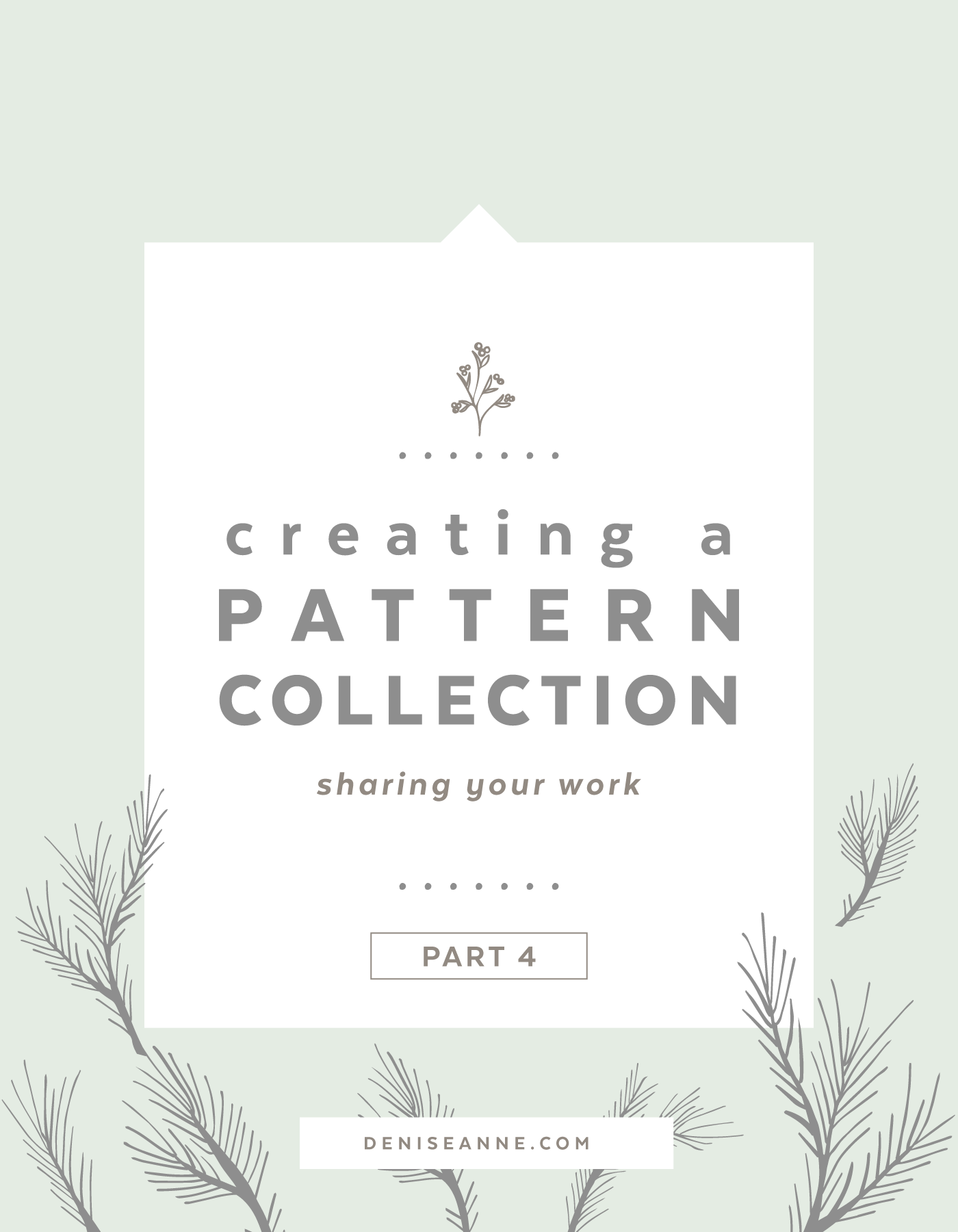 Creating a Pattern Collection: Sharing your work — Denise Anne