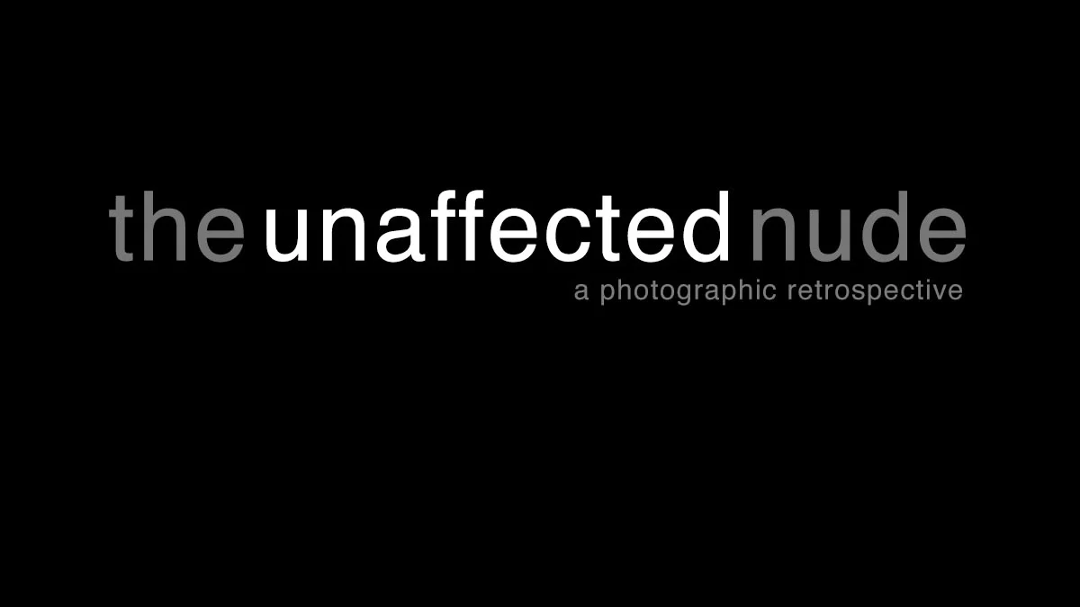 The Unaffected Nude: A Photographic Retrospective" by Geoff L Johnson