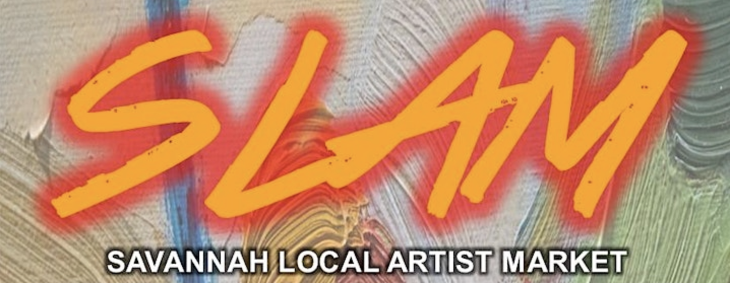 SLAM: Savannah Local Artists' Market