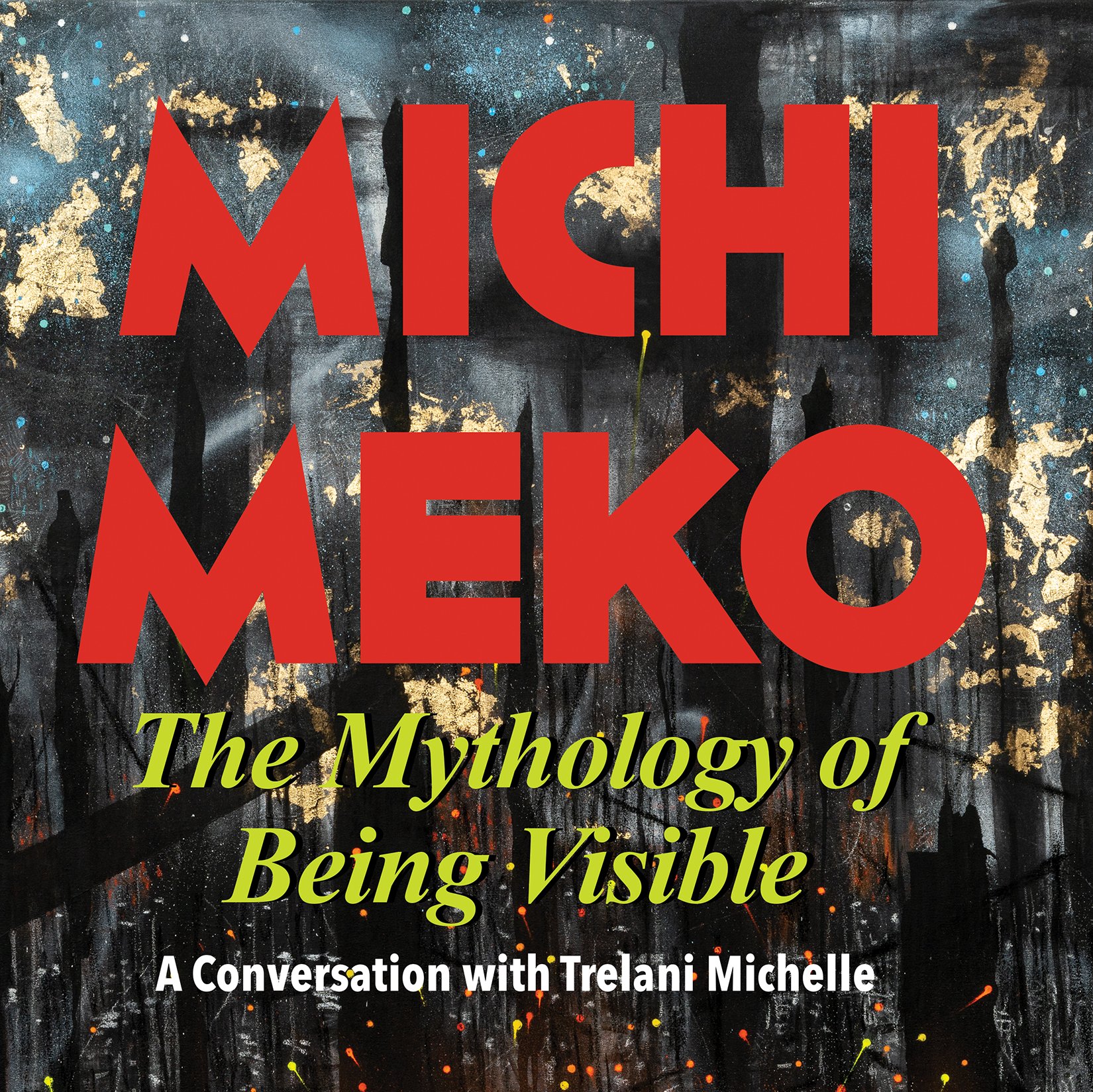 Michi Meko: The Mythology of Being Visible A Conversation with Trelani Michelle