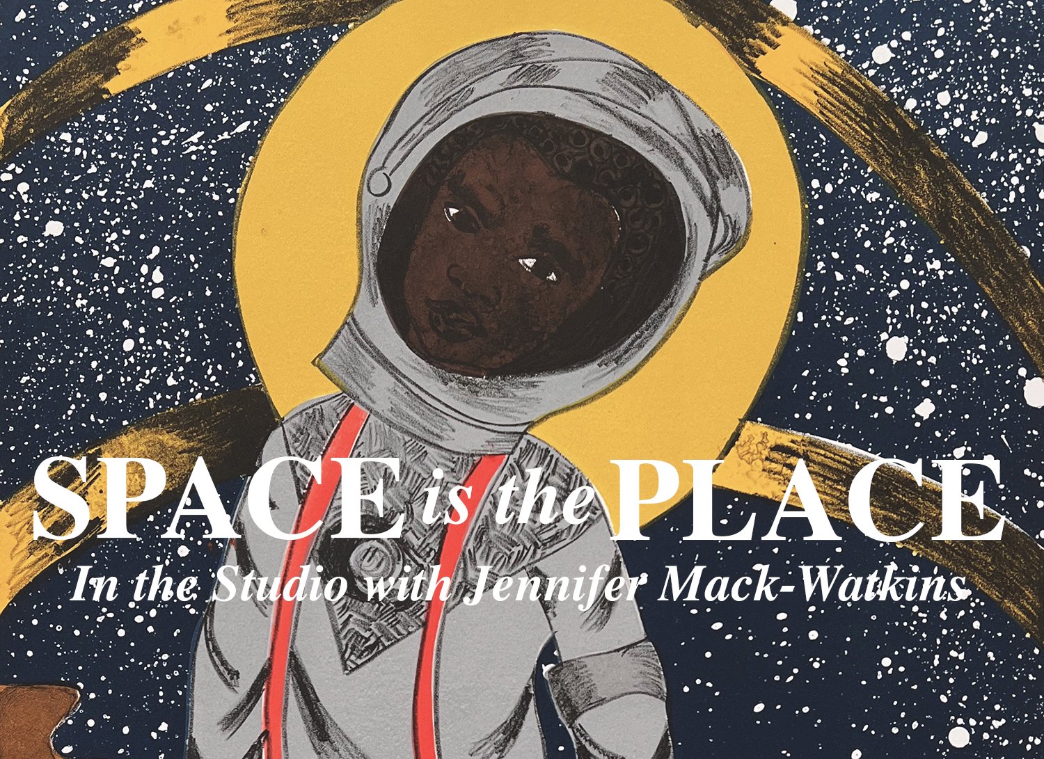 Space is the Place: In the Studio with Jennifer Mack-Watkins