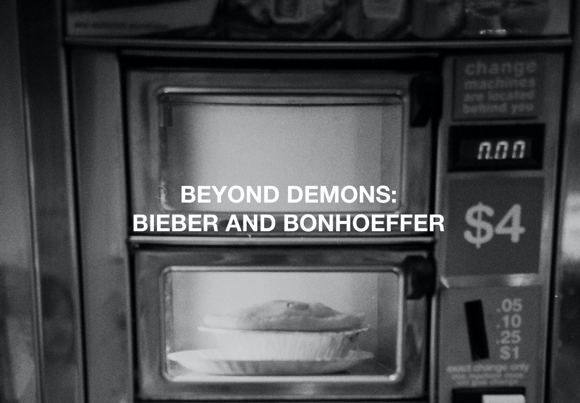 Beyond Demons: Bieber and Bonhoeffer