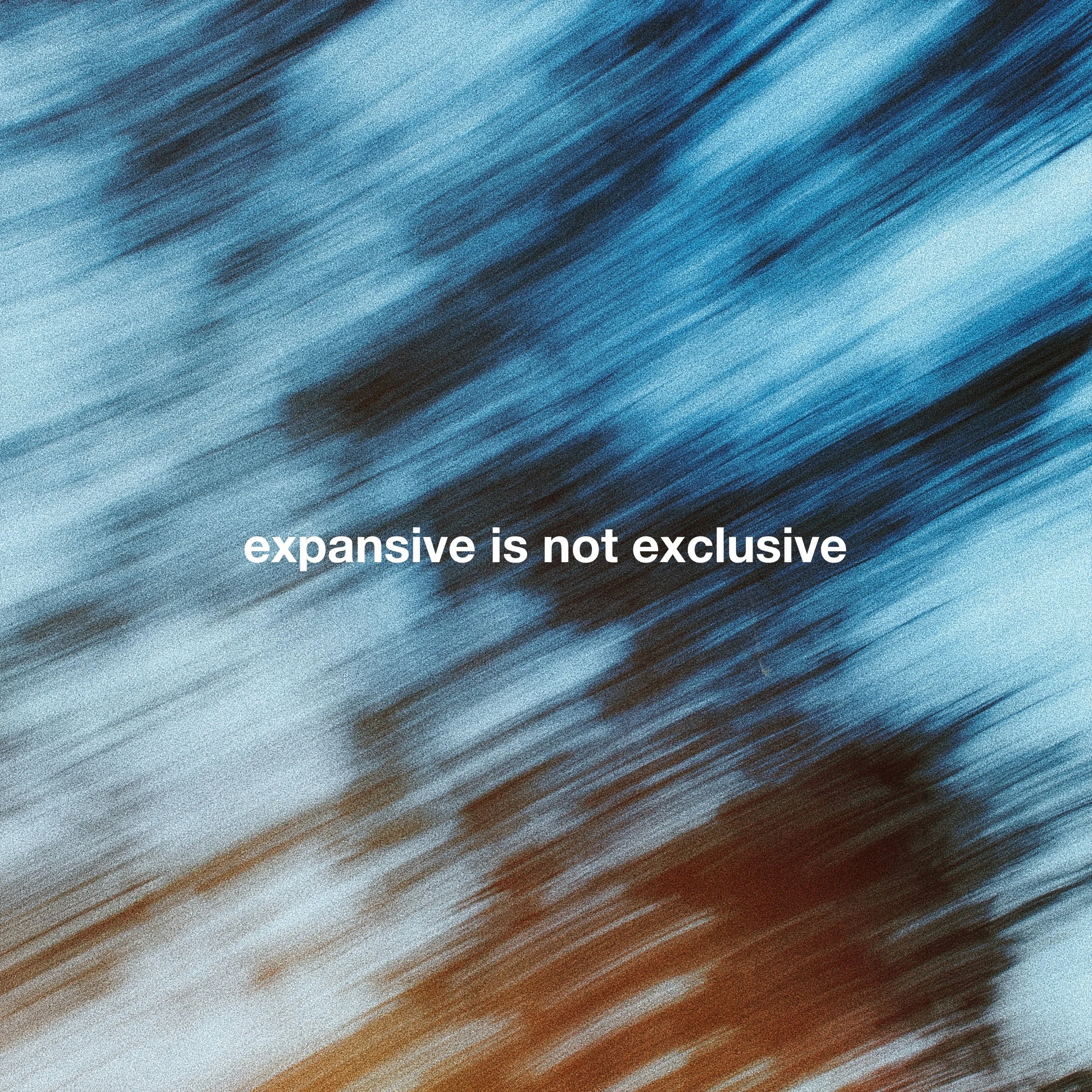 expansive is not exclusive
