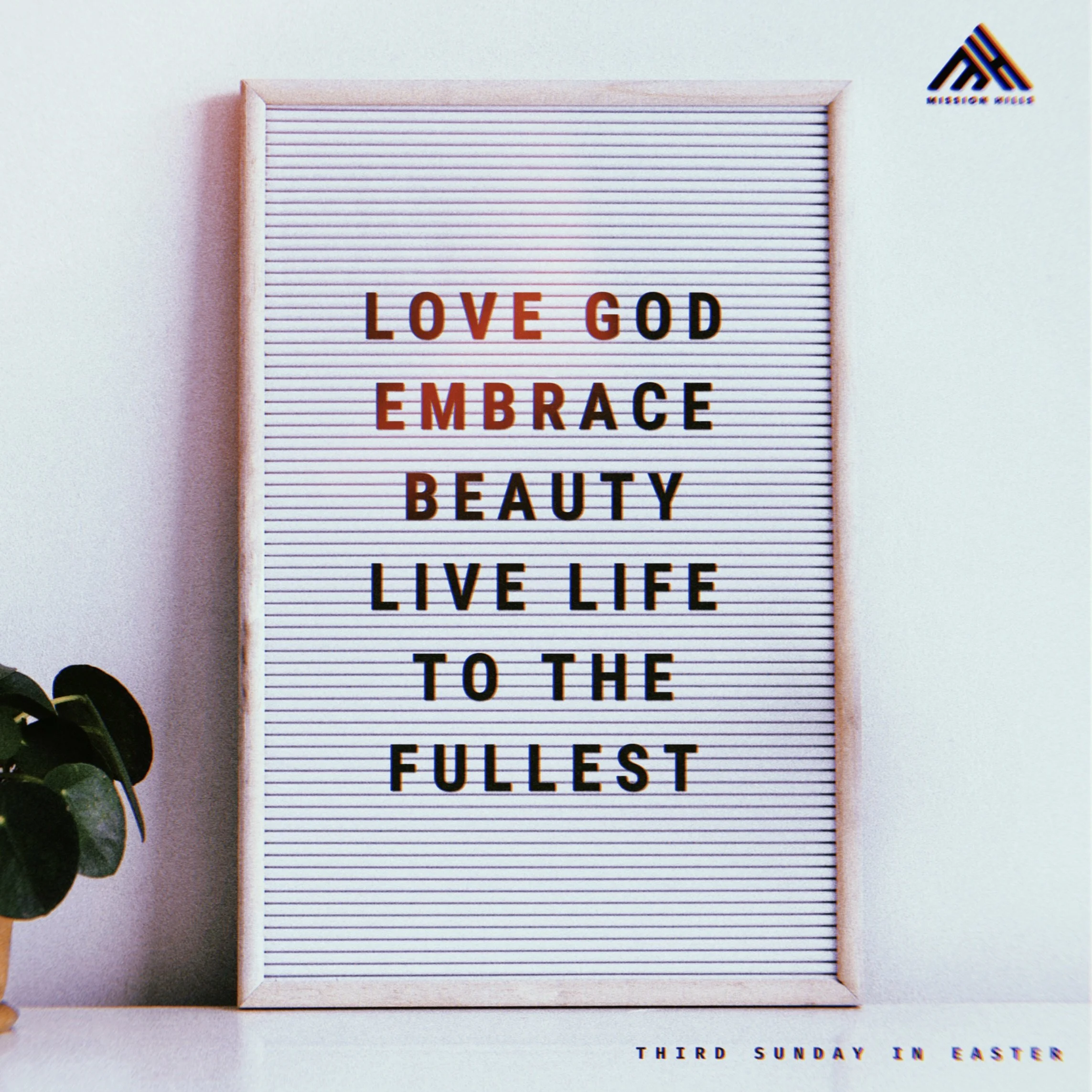 Love God, Embrace Beauty, Live Life To The Fullest