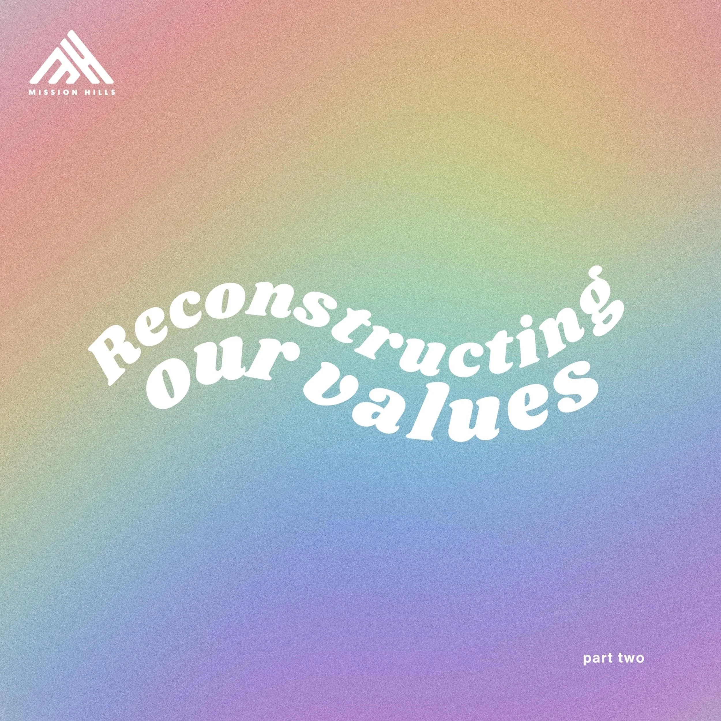 Reconstructing Our Values - Part Two